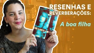 Resenha – “A boa filha” | TAG Inéditos