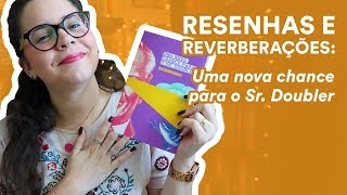 Resenha: Uma nova chance para o Sr. Doubler, de Seni Glaister | TAG Inéditos